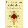 Rosicrucian Kabbalah: The Kingdom of God