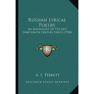 Russian Lyrical Poetry: An Anthology Of The Best Nineteenth Century Lyrics (1918)
