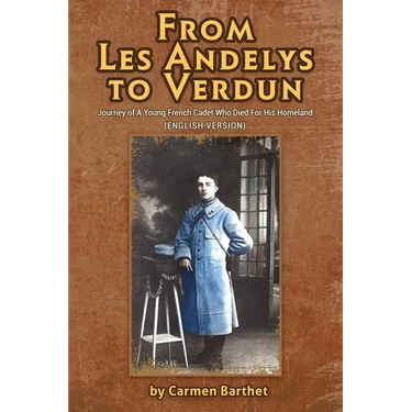 From Les Andelys To Verdun: Journey Of A Young French Cadet Who Died For His Homeland (English Version)