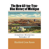 The New All-too-True-Blue History of Michigan