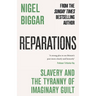 Reparations: Slavery and the Tyranny of Imaginary Guilt