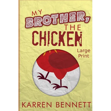 My Brother, The Chicken - Large Print