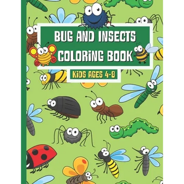 Bug and Insects Coloring Book Ages 4-8: Fun Coloring Book For Kids