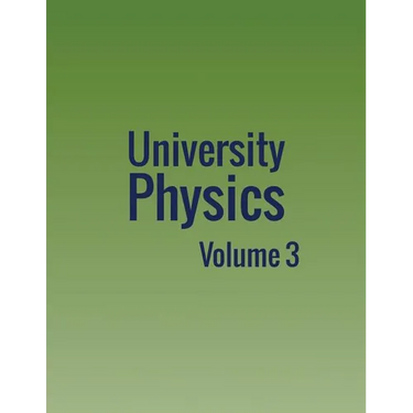 University Physics: Volume 3