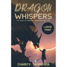Dragon Whispers: Six Tales of Dragon Adventure and Lore