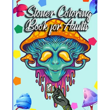 Stoner Coloring Book for Adults: The Stoner's Psychedelic Coloring Book