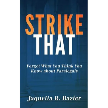 Strike That: Forget What You Think You Know About Paralegals