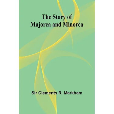 The Story of Majorca and Minorca
