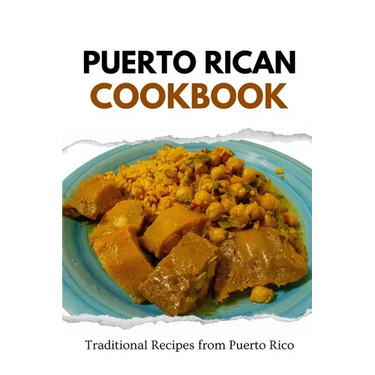 Puerto Rican Cookbook: Traditional Recipes from Puerto Rico