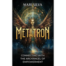 Metatron: Connecting with the Archangel of Empowerment