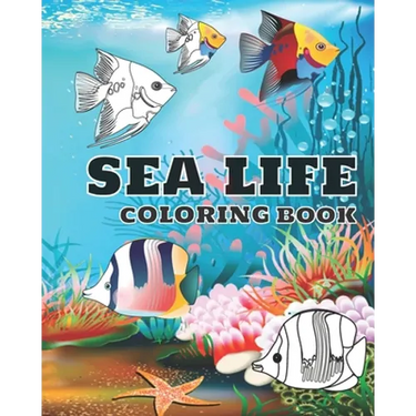 Sea life coloring book: Ocean animals coloring book for kids (boys and girls). age 3-8