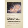 Apocalypse, Prophecy, and Pseudepigraphy: On Jewish Apocalyptic Literature