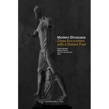 Modern Etruscans: Close Encounters with a Distant Past