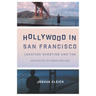 Hollywood in San Francisco: Location Shooting and the Aesthetics of Urban Decline