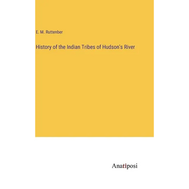 History of the Indian Tribes of Hudson's River