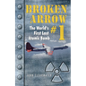 Broken Arrow No.1: The World's First Lost Atomic Bomb