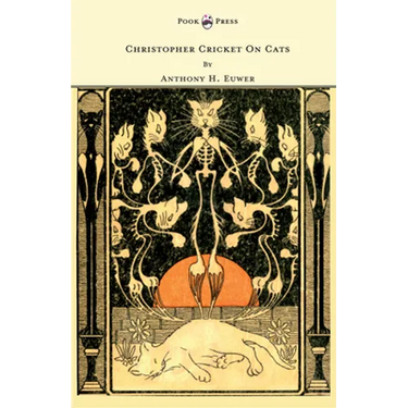 Christopher Cricket on Cats - With Observations and Deductions for the Enlightenment of the Human Race from Infancy to Maturity and Even Old Age