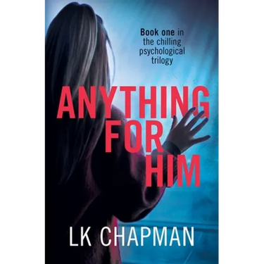 Anything for Him: A chilling psychological thriller