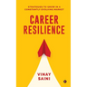 Career Resilience: Strategies to Grow in a Constantly Evolving Market