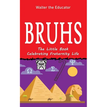 Bruhs: A Little Book Celebrating Fraternity Life