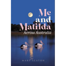Me and Matilda: Across Australia