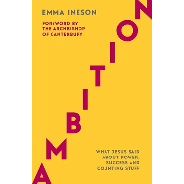 Ambition: What Jesus Said about Power, Success and Counting Stuff