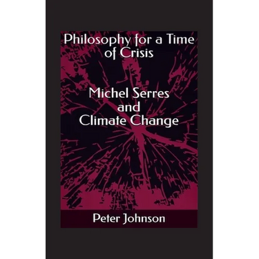 Philosophy for a Time of Crisis: Michel Serres and Climate Change