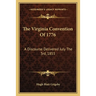 The Virginia Convention Of 1776: A Discourse Delivered July The 3rd, 1855