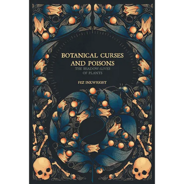Botanical Curses and Poisons: The Shadow-Lives of Plants