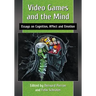 Video Games and the Mind: Essays on Cognition, Affect and Emotion
