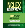 NCLEX Review RN/PN: 1000 Review Questions on Pharmacology