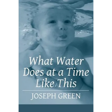 What Water Does at a Time Like This