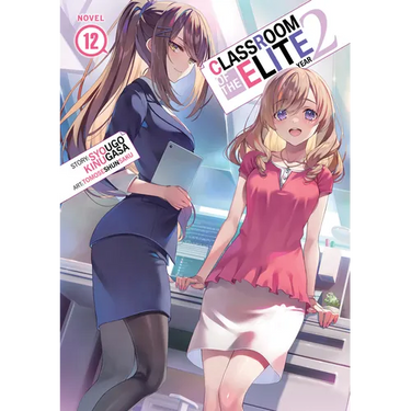 Classroom of the Elite: Year 2 (Light Novel) Vol. 12