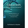 Creation: "Behold, it was very good." Worldviews and a New Scientific Awakening