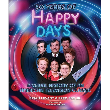 50 Years of Happy Days: A Visual History of an American Television Classic