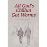 All God's Chillun Got Worms