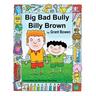 Big Bad Bully Billy Brown