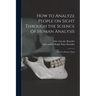 How to Analyze People on Sight Through the Science of Human Analysis; the Five Human Types