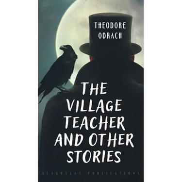 The Village Teacher and Other Stories