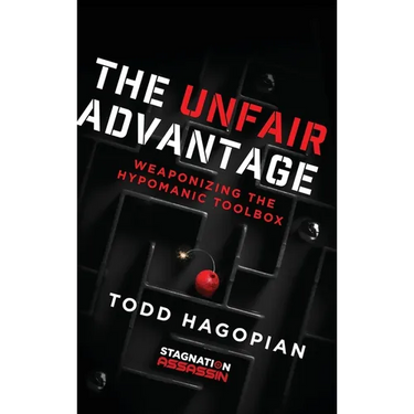 The Unfair Advantage: Weaponizing the Hypomanic Toolbox
