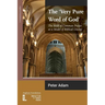 The Very Pure Word of God: The Book of Common Prayer as a Model of Biblical Liturgy