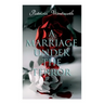A Marriage Under the Terror: Romance in the Shadows of the French Revolution (Historical Novel)