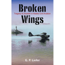 Broken Wings: Tragedy & Disaster in Alaska Civil Aviation