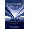 Reconciling Places: How to Bridge the Chasms in Our Communities