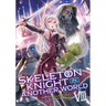 Skeleton Knight in Another World (Light Novel) Vol. 8
