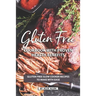 Gluten Free Cookbook with Proven Health Benefits: Gluten Free Slow Cooker Recipes to Make with Ease
