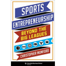 Sports Entrepreneurship: Beyond the Big Leagues