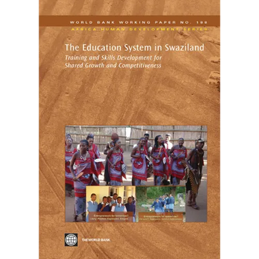 The Education System in Swaziland: Training and Skills Development for Shared Growth and Competitiveness