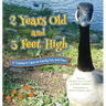 2 Years Old and 3 Feet High: A Toddler's Take on Family, Fun, and Fowl