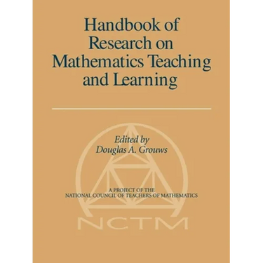 Handbook of Research on Mathematics Teaching and Learning